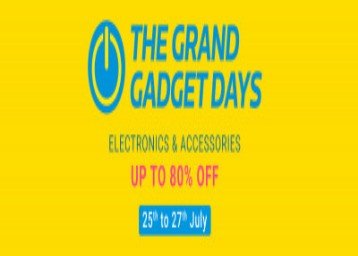 The Grand Gadget Days Up to 80% off | never before gadget sale