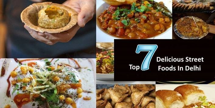 Top 7 Delicious Street Foods In Delhi