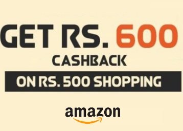 Amazon Loot : Get Rs. 600 back On Rs. 500 [ User Specific ]