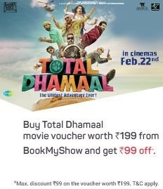 Buy Movie Voucher for Total Dhamaal Worth Rs.199 & Get Rs. 99 Off