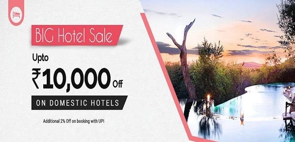 Big Hotel Sale: Upto Rs.10,000 Off On Domestic Hotels