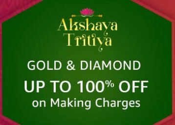 Amazon- Akshaya Tritiya Sale : 100% off on Making Charges