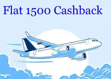 Paytm - Flat Rs. 1500 Cashback On Flights Ticket Booking