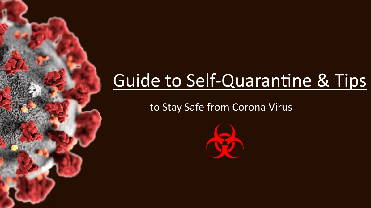 Guide to Self-Quarantine and Tips to Stay Safe from Corona Virus